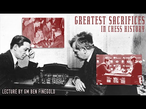 Greatest Sacrifices in Chess History: Lecture by GM Ben Finegold