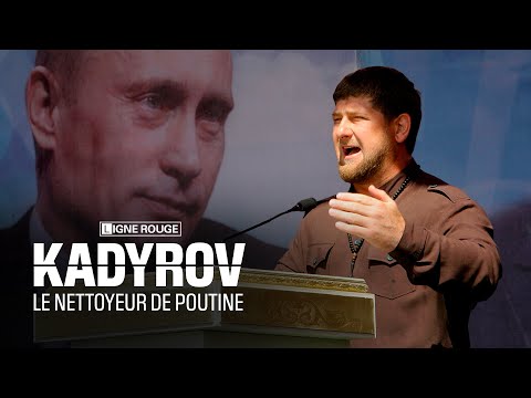 Kadyrov, le nettoyeur de Poutine