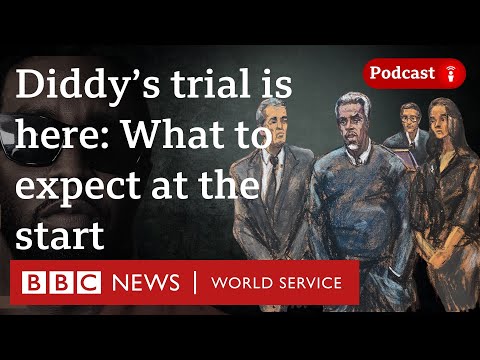 What to look out for in court when Diddy’s trial begins - Diddy on Trial podcast, BBC World Service