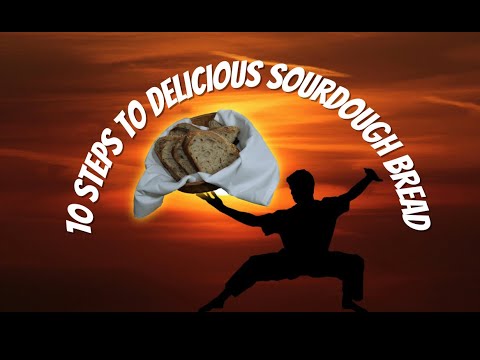 10 Steps to Delicious Sourdough Bread