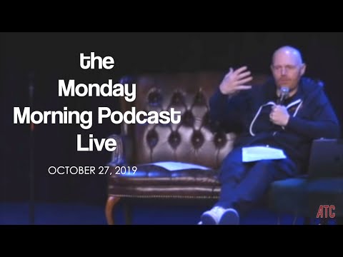 Bill Burr | the Monday Morning Podcast LIVE- 10-27-19