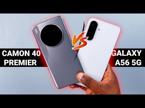 Camon 40 Premier VS  Galaxy A56 5G: There is a clear winner!!!