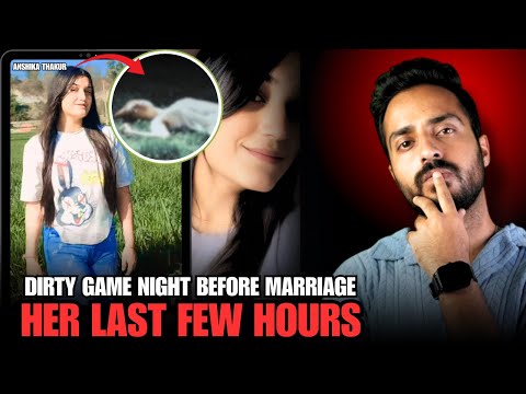 Dirty Night Before Marriage Anshika Thakur || Vikal Here #crimedocumentary