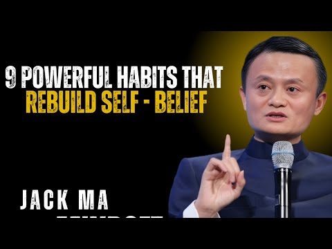 Your Habits Decide Your Confidence — Change Them, Change You ||  Jack Ma Motivation