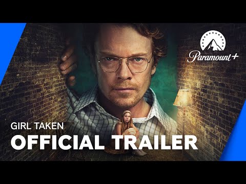 Girl Taken | Official Trailer | Paramount+ UK & Ireland
