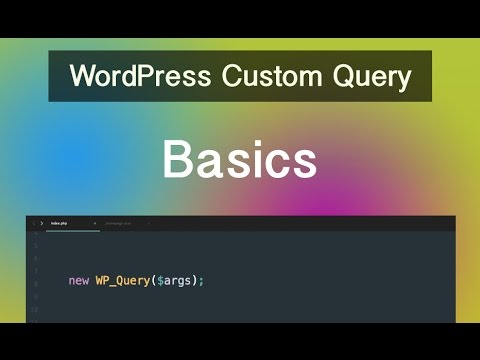WordPress Custom Query - Part 01 - Basics