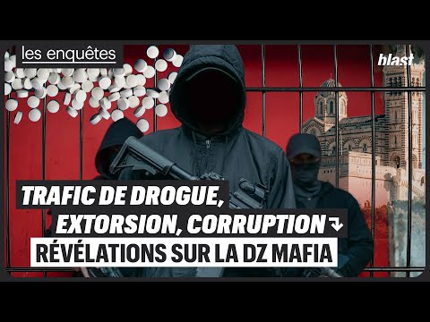 TRAFIC, EXTORSION, CORRUPTION : COMMENT LA DZ MAFIA MENACE LA FRANCE