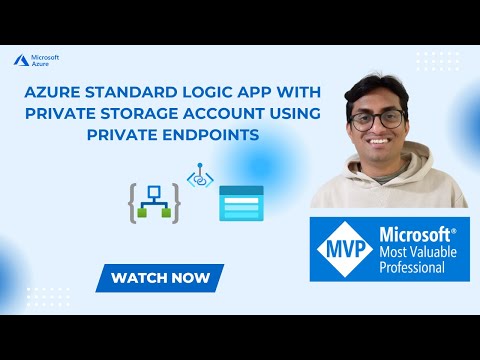 Azure Standard Logic App with Private Storage Account  using private endpoints