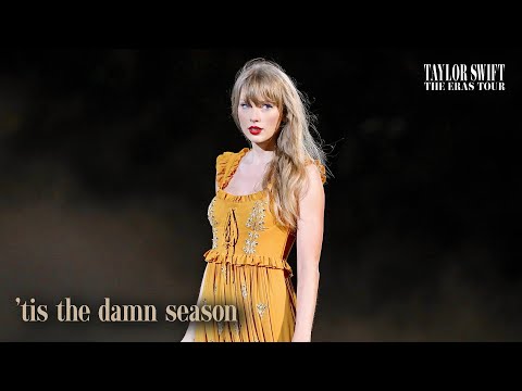Taylor Swift - 'tis the damn season (Live on The Eras Tour)