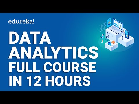 Data Analytics Full Course - 12 Hours | Data Analytics Python | Data Analytics Course 2024 | Edureka