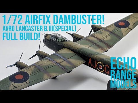 Avro Lancaster B.III(Special) Dambusters - Airfix 1/72 - Full Build | Echo Range Models