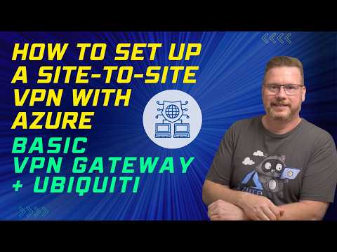 How to Set Up a Site-to-Site VPN with Azure | Basic VPN Gateway + Ubiquiti