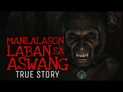 MANLALASON LABAN SA ASWANG | True Story