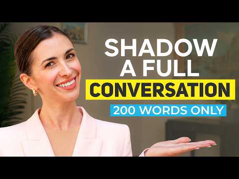 Real English Conversation Practice: Shadow This with Only 200 Words