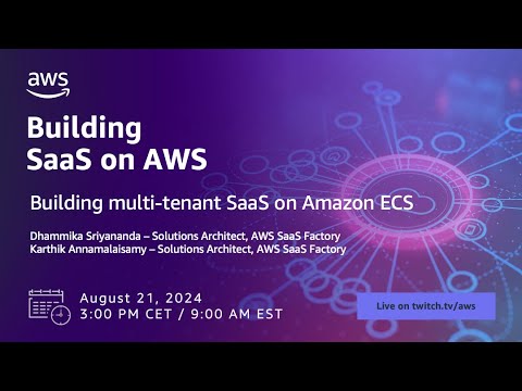 Building SaaS on AWS - S7E3 - Building multi tenant SaaS on Amazon ECS