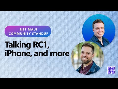 .NET MAUI Community Standup - Talking RC1, iPhone, and more