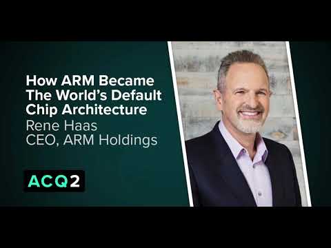 ACQ2: How ARM Became The World’s Default Chip Architecture (with ARM CEO Rene Haas)