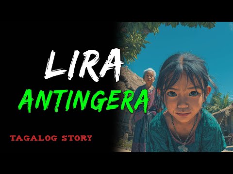 LIRA ANTINGERA | Tagalog Horror Story | Aswang Story