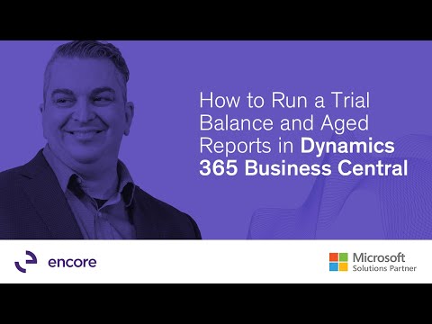 How to run a Trial Balance and Aged Reports in Dynamics 365 Business Central
