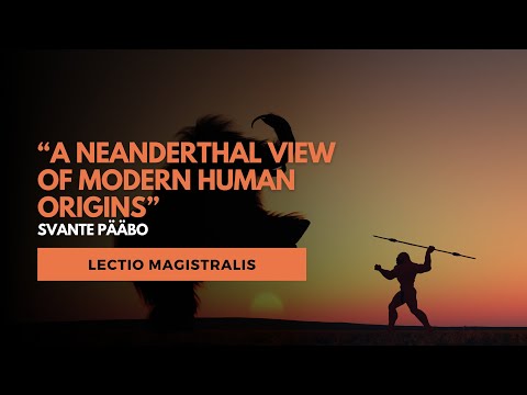 Nobel Prize - SVANTE PÄÄBO: "A Neanderthal view of modern human origins" | ENG.