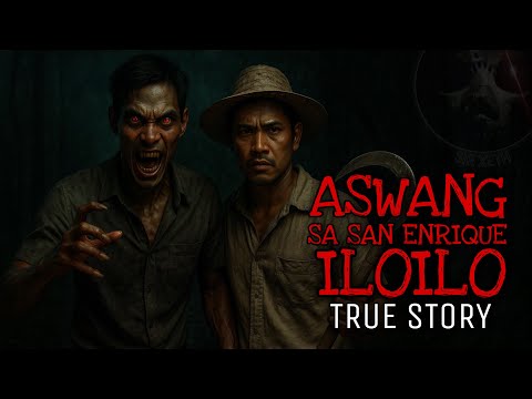 ASWANG SA SAN ENRIQUE ILOILO | True Story