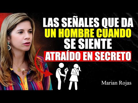 Hombre que está Secretamente Atraído a Ti SIEMPRE Muestra Estas Señales! | Marian Rojas