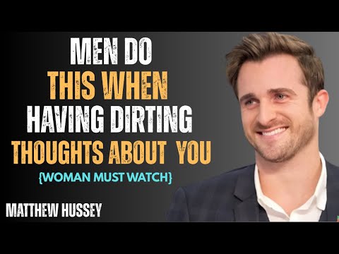 9 Hidden Signs He’s Secretly Fantasizing About You He Can’t Stop Thinking About You| Matthew Hussey