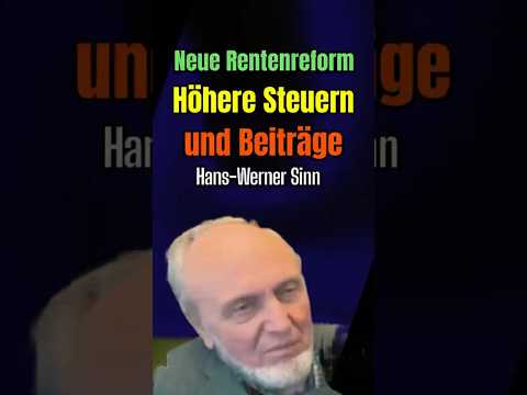 Neue Rentenreform höhere Steuern Beiträge #shortsfeed #geldpolitik #hanswernersinn #rente #steuern