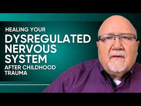 How to Reset a Dysregulated Nervous System After a Damaging Childhood