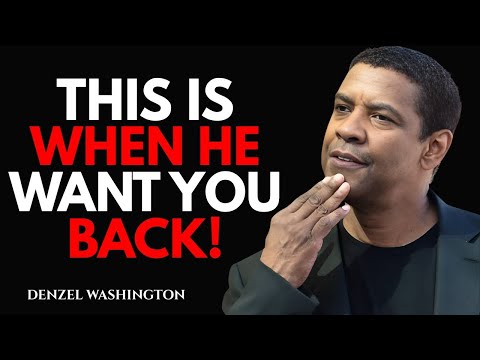 This is When He Want You Back | DENZEL WASHINGTON MOTIVATIONAL SPEECH