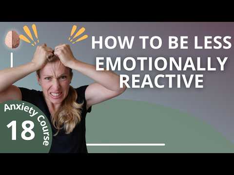 Emotional Reasoning- The Cognitive Distortion that makes you Emotionally Reactive - Anxiety 18/30