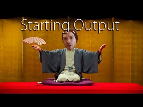 Matt vs Japan's Guide to Starting Output