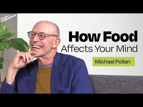 How Food Affects Your Mind with Michael Pollan