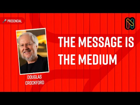 The Message Is The Medium - Douglas Crockford