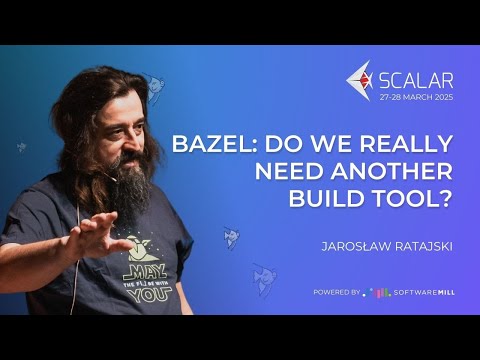 Bazel: Do We Really Need Another Build Tool? by  Jarosław Ratajski