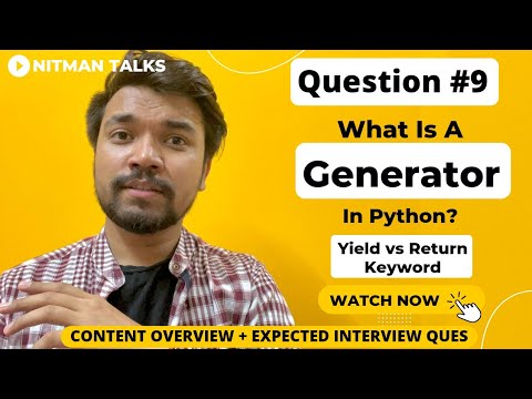 What Is A Generator In Python? | Diff Btw YIELD & RETURN Keywords | Python Interview Ques - 9