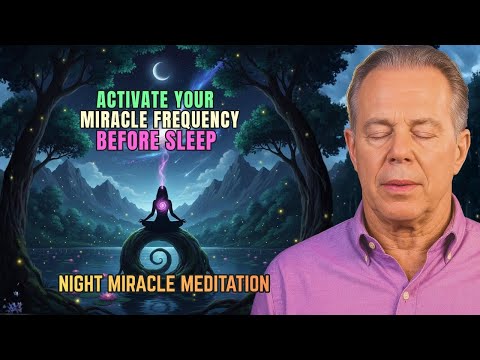 Dr. Joe Dispenza - Activate Your Miracle Frequency Before Sleep