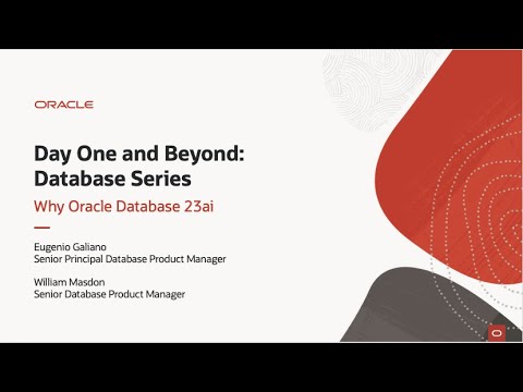 Day One and Beyond: Oracle Database 23ai Overview