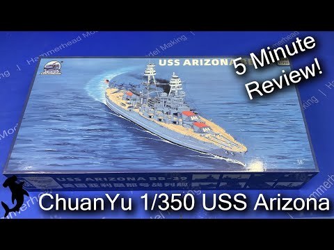 ChuanYu 1/350 USS Arizona | 5 Minute In Box Review