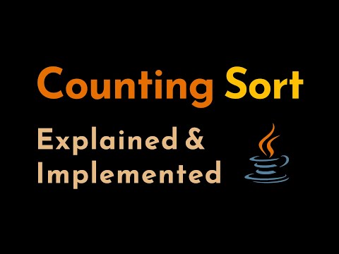 Counting Sort Explained and Implemented with Examples in Java | Sorting Algorithms | Geekific