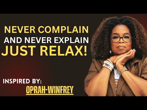 Never Complain and Never Explain, Just Relax | Motivational Speech to Live in Peace