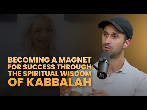 David Ghiyam: Becoming A Magnet For Success Through The Spiritual Wisdom of Kabbalah