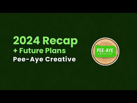 Pee-Aye Creative 2024 Recap And Future Plans