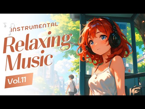 Instrumental Relaxing Music Vol.11 | Morning Light & Gentle Vibes for Focus, Calm & Cozy Days