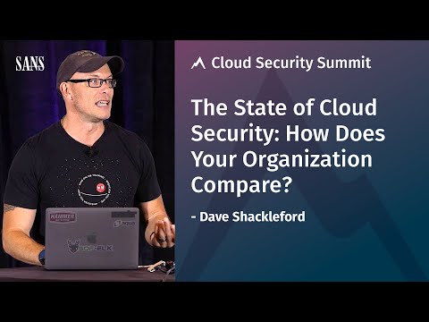 The State of Cloud Security: How Does Your Organization Compare? | SANS Cloud Security Summit 2019