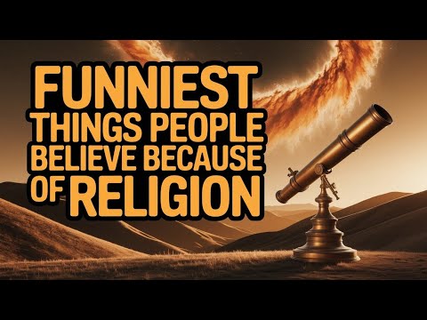 The Funniest Things People Believe Are True Because of Religion