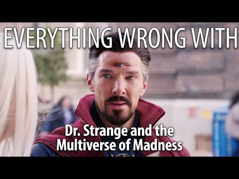 Everything Wrong With Dr. Strange in the Multiverse of Madness in 25 Minutes or Less