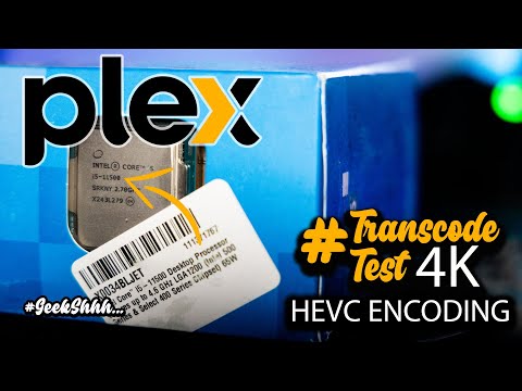 UHD-750 #Plex 4K Transcode Test via i5-11500 HEVC Encoding #GeekShhh
