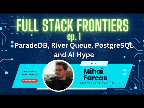From PostgreSQL to PrimeVue 4 and More + Is AI Overhyped? | Full Stack Frontiers ep. 1