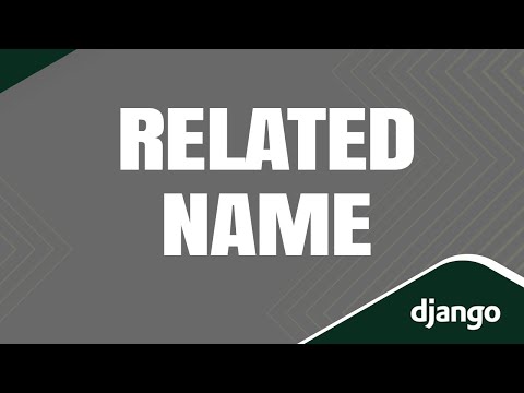 How to Use the Related Name Attribute in Django